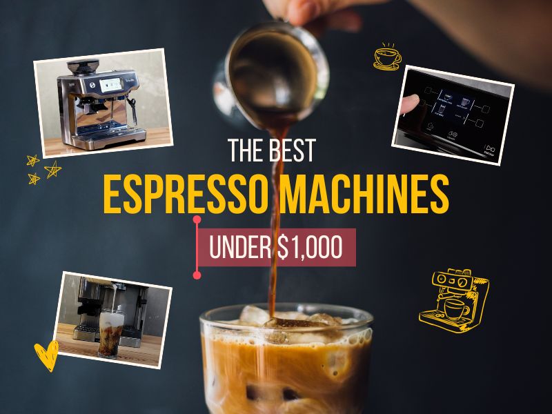 Graphic of a hand pouring from an espresso jug into iced coffee glass, with small images of espresso machines around. Text: "The best espresso machines under $1000"